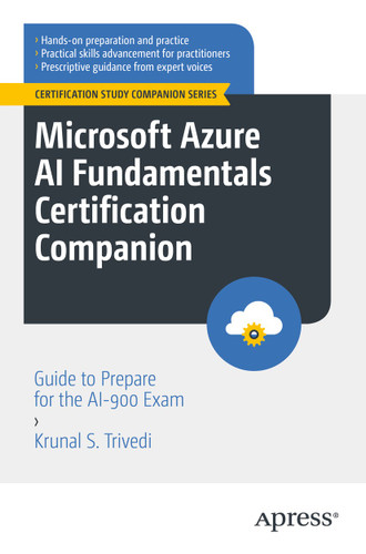 Microsoft Azure AI Fundamentals Certification Companion: Guide to Prepare for the AI-900 Exam (Certification Study Companion Series) book cover by Krunal S. Trivedi