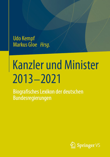 Kanzler und Minister 2013 - 2021: Biografisches Lexikon der deutschen Bundesregierungen book cover by 