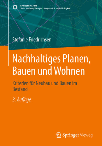 Nachhaltiges Planen, Bauen und Wohnen: Kriterien für Neubau und Bauen im Bestand (SDG - Forschung, Konzepte, Lösungsansätze zur Nachhaltigkeit) book cover by Stefanie Friedrichsen