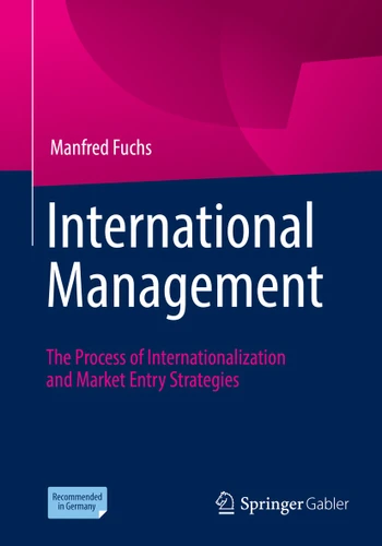 International Management: The Process of Internationalization and Market Entry Strategies book cover by Manfred Fuchs