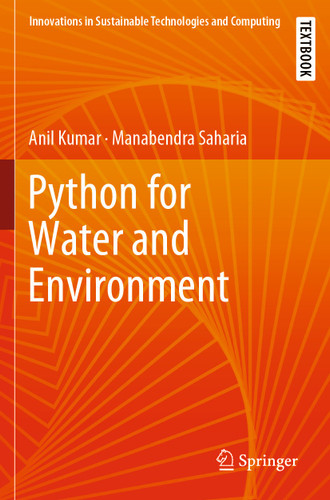 Python for Water and Environment (Innovations in Sustainable Technologies and Computing) book cover by Anil Kumar, Manabendra Saharia
