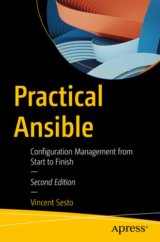 Practical Ansible: Configuration Management from Start to Finish book cover by Vincent Sesto