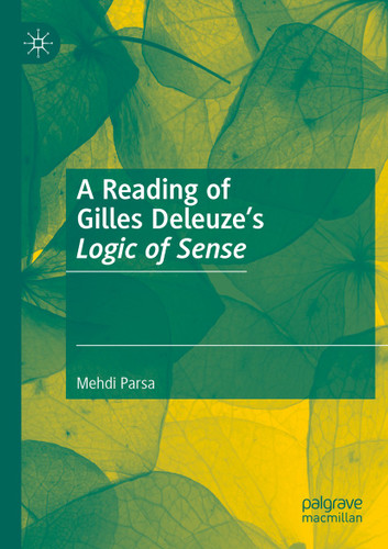A Reading of Gilles Deleuze’s Logic of Sense book cover by Mehdi Parsa