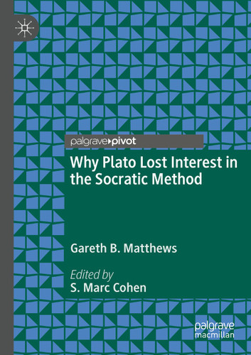 Why Plato Lost Interest in the Socratic Method book cover by Gareth B. Matthews