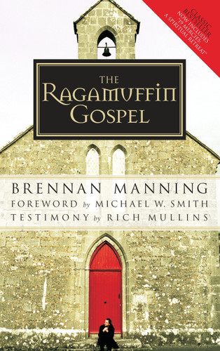 The Ragamuffin Gospel: Good News for the Bedraggled, Beat-Up, and Burnt Out book cover by Brennan Manning
