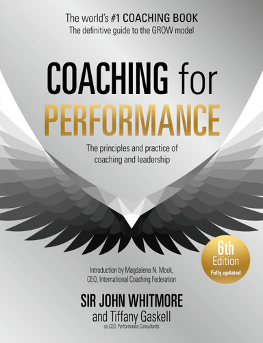 Coaching for Performance, 6th edition: The Principles and Practice of Coaching and Leadership book cover by Sir John Whitmore