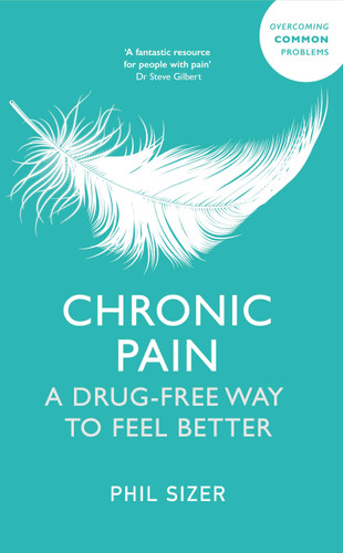 Chronic Pain The Drug-Free Way: A Drug-Free Way to Feel Better book cover by Phil Sizer