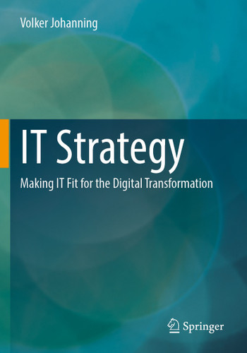IT Strategy: Making IT Fit for the Digital Transformation book cover by Volker Johanning