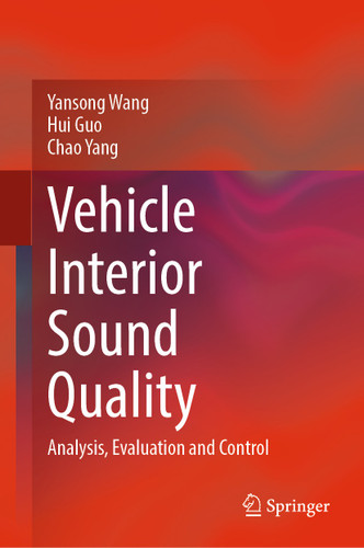 Vehicle Interior Sound Quality: Analysis, Evaluation and Control book cover by Yansong Wang, Hui Guo, Chao Yang