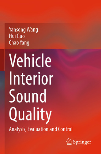 Vehicle Interior Sound Quality: Analysis, Evaluation and Control book cover by Yansong Wang, Hui Guo, Chao Yang