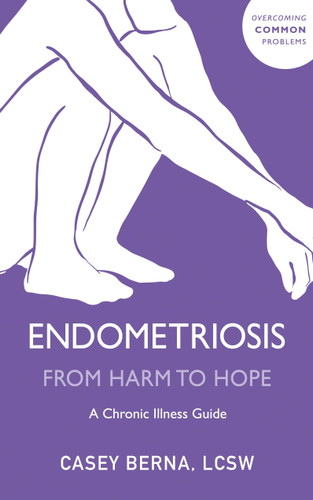 Endometriosis from Harm to Hope: A Chronic Illness Guide book cover by Casey Berna