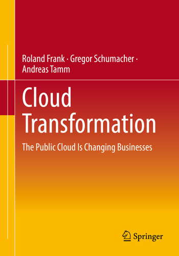 Cloud Transformation: The Public Cloud Is Changing Businesses book cover by Roland Frank, Gregor Schumacher, Andreas Tamm