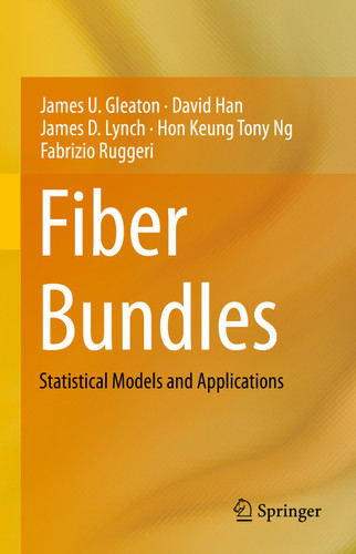 Fiber Bundles: Statistical Models and Applications book cover by James U. Gleaton, David Han, James D. Lynch, Hon Keung Tony Ng, Fabrizio Ruggeri