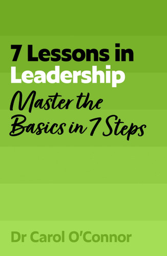 7 Lessons in Leadership: Leadership Basics in 7 Steps book cover by Carol O'Connor