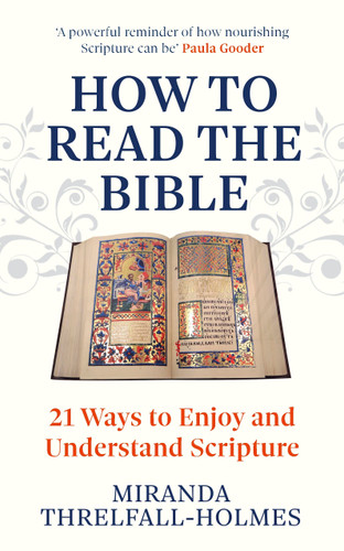 How to Read the Bible: 21 Ways to Enjoy and Understand Scripture book cover by Miranda Threlfall-Holmes