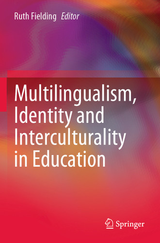 Multilingualism, Identity and Interculturality in Education book cover by 