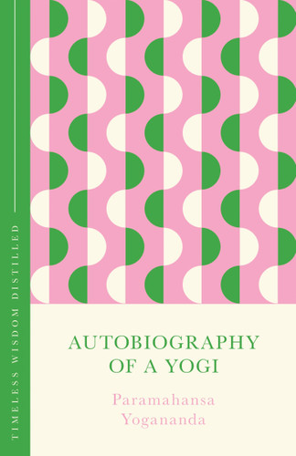 Autobiography of a Yogi: Timeless Wisdom Distilled book cover by Paramahansa Yogananda