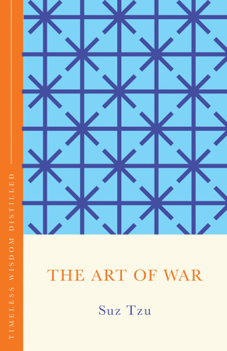 The Art of War: Timeless Wisdom Distilled book cover by Sun Tzu, Gill Hasson