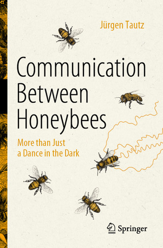 Communication Between Honeybees: More than Just a Dance in the Dark book cover by Jürgen Tautz