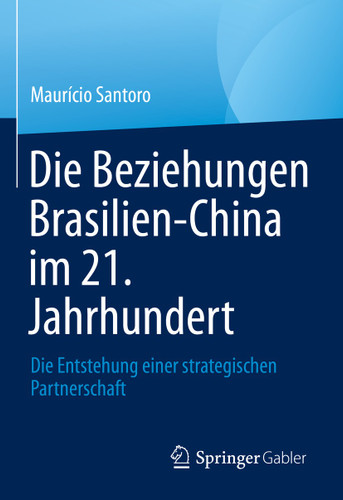 Die Beziehungen Brasilien-China im 21. Jahrhundert: Die Entstehung einer strategischen Partnerschaft book cover by Maurício Santoro