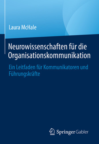 Neurowissenschaften für die Organisationskommunikation: Ein Leitfaden für Kommunikatoren und Führungskräfte book cover by Laura McHale