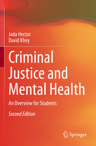Criminal Justice and Mental Health: An Overview for Students book cover by Jada Hector, David Khey