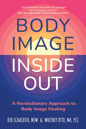 Body Image Inside Out: A Revolutionary Approach to Body Image Healing book cover by Deb Schachter