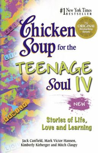 Chicken Soup for the Teenage Soul IV: Stories of Life, Love and Learning Cover