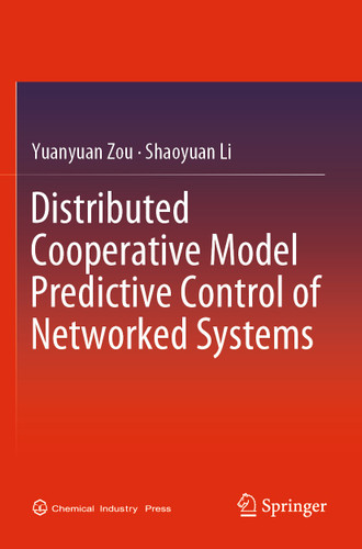 Distributed Cooperative Model Predictive Control of Networked Systems book cover by Yuanyuan Zou, Shaoyuan Li