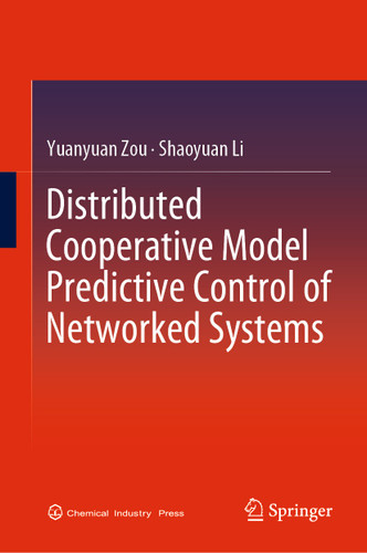 Distributed Cooperative Model Predictive Control of Networked Systems book cover by Yuanyuan Zou, Shaoyuan Li