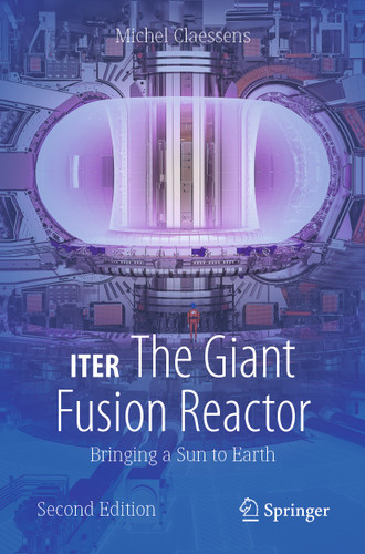 ITER: The Giant Fusion Reactor: Bringing a Sun to Earth (Copernicus Books) book cover by Michel Claessens