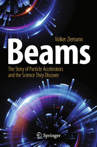 Beams: The Story of Particle Accelerators and the Science They Discover (Copernicus Books) book cover by Volker Ziemann