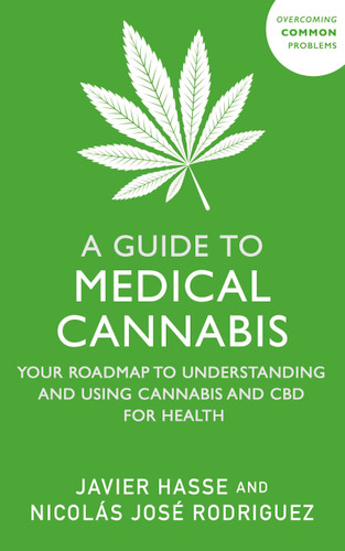 A Guide to Medical Cannabis: Your Roadmap to Understanding and Using Cannabis and CBD for Health book cover by Javier Hasse, Nicolás Jose Rodriguez
