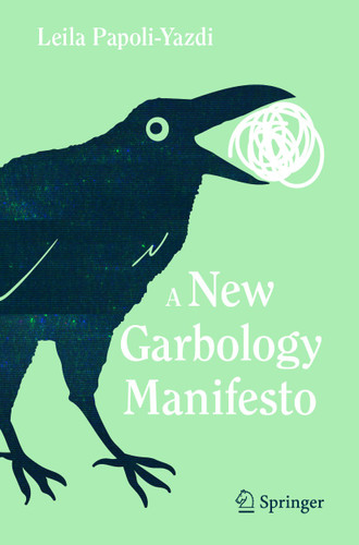 A New Garbology Manifesto (Copernicus Books) book cover by Leila Papoli-Yazdi