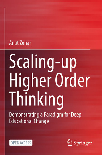 Scaling-up Higher Order Thinking: Demonstrating a Paradigm for Deep Educational Change book cover by Anat Zohar