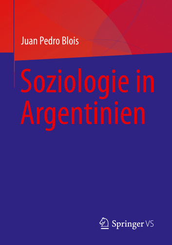 Soziologie in Argentinien book cover by Juan Pedro Blois