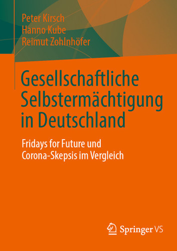 Gesellschaftliche Selbstermächtigung in Deutschland: Fridays for Future und Corona-Skepsis im Vergleich book cover by Peter Kirsch, Hanno Kube, Reimut Zohlnhöfer