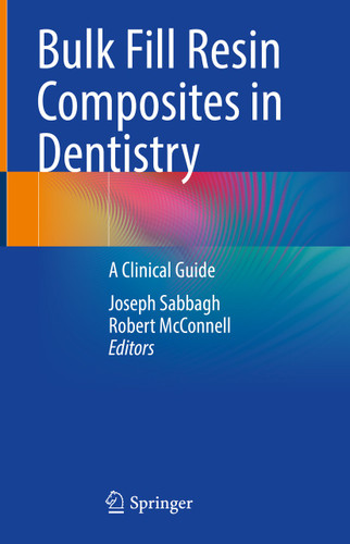 Bulk Fill Resin Composites in Dentistry: A Clinical Guide book cover by 