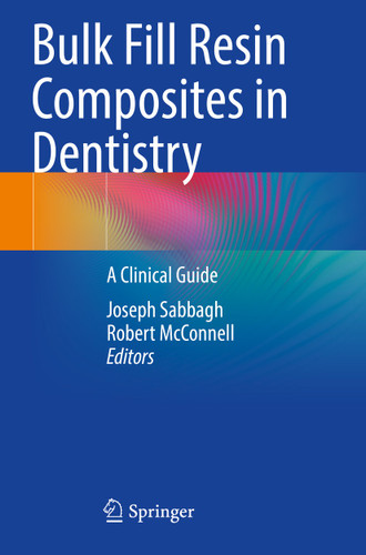 Bulk Fill Resin Composites in Dentistry: A Clinical Guide book cover by 