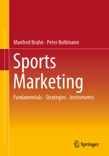 Sports Marketing: Fundamentals - Strategies - Instruments book cover by Manfred Bruhn, Peter Rohlmann