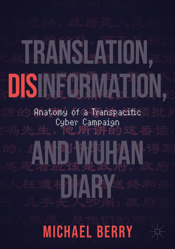 Translation, Disinformation, and Wuhan Diary: Anatomy of a Transpacific Cyber Campaign book cover by Michael Berry