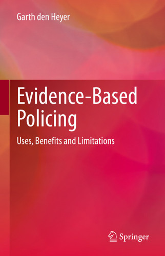 Evidence-Based Policing: Uses, Benefits and Limitations book cover by Garth den Heyer