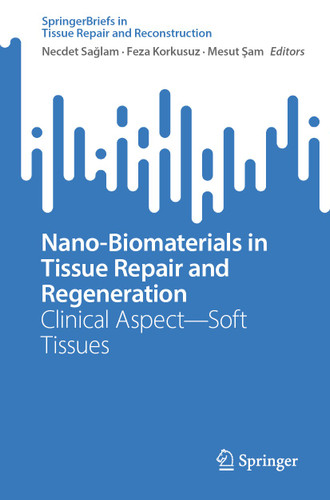 Nano-Biomaterials in Tissue Repair and Regeneration: Clinical Aspect—Soft Tissues (Tissue Repair and Reconstruction) book cover by 