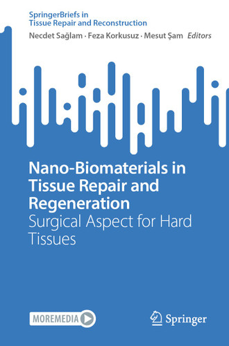 Nano-Biomaterials in Tissue Repair and Regeneration: Surgical Aspect for Hard Tissues (Tissue Repair and Reconstruction) book cover by 