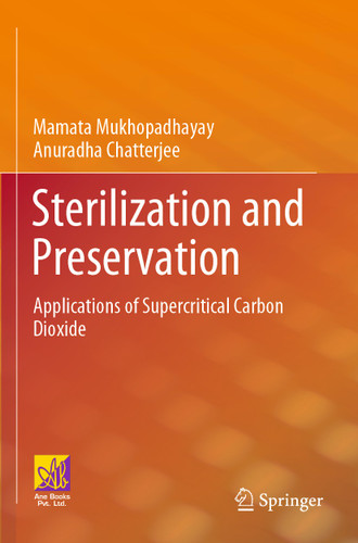 Sterilization and Preservation: Applications of Supercritical Carbon Dioxide book cover by Mamata Mukhopadhayay, Anuradha Chatterjee
