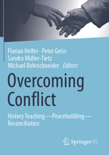 Overcoming Conflict: History Teaching—Peacebuilding—Reconciliation book cover by 