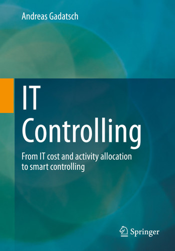 IT Controlling: From IT cost and activity allocation to smart controlling book cover by Andreas Gadatsch