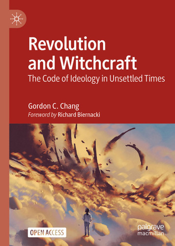 Revolution and Witchcraft: The Code of Ideology in Unsettled Times book cover by Gordon C. Chang