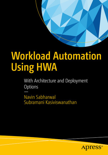Workload Automation Using HWA: With Architecture and Deployment Options book cover by Navin Sabharwal, Subramani Kasiviswanathan