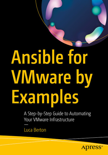 Ansible for VMware by Examples: A Step-by-Step Guide to Automating Your VMware Infrastructure book cover by Luca Berton